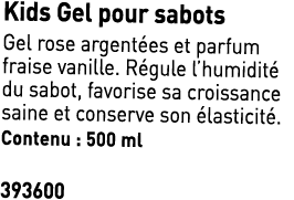 ﻿Kids Gel pour sabots﻿ ﻿Gel rose argent es et parfum fraise vanille. R gule l’humidit du sabot, favorise sa croissan...