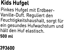 ﻿Kids Hufgel﻿ ﻿Pinkes Hufgel mit Erdbeer Vanille Duft. Reguliert den Feuchtigkeitshaushalt, sorgt f r ein gesundes Hu...